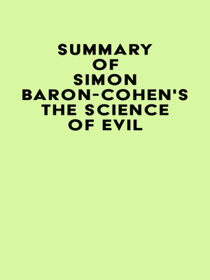 cover image of Summary of Simon Baron-Cohen's the Science of Evil